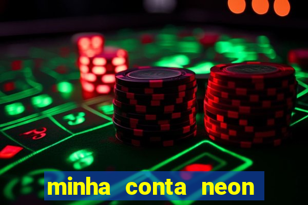 minha conta neon foi bloqueada